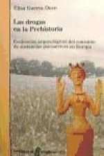 Las drogas en la Prehistoria : evidencias arqueológicas del consumo de substancias psicoactivas en Europa