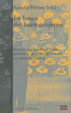 En busca del buen gobierno : nuevas perspectivas sobre política y gestión del Estado en América Latina