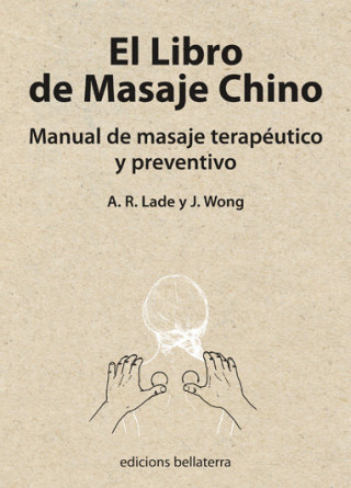 El libro de masaje chino : manual de masaje terapéutico y preventivo