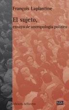 El sujeto : ensayo de antropología política
