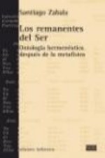 Los remanentes del ser : ontología hermenéutica después de la metafísica