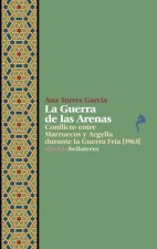 La guerra de las arenas (1963) : conflicto entre Marruecos y Argelia durante la Guerra Fría