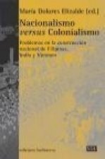 Nacionalismo versus Colonialismo : Problemas en la construcción nacional de Filipinas, India y Vietnam