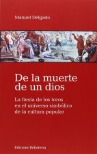 De la muerte de un dios : la fiesta de los toros en el universo simbólicio en la cultura popular