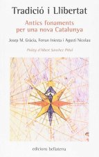 Tradició i llibertat : antics fonaments per una nova Catalunya