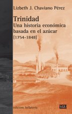 Trinidad : una historia económica basada en el azúcar