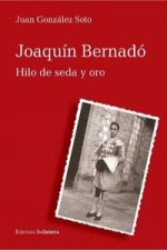 Joaquín Bernardó : hilo de seda y oro