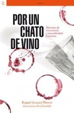 Por un chato de vino : historias de travestismo y masculinidad femenina