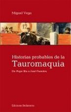 Historias probables de la Tauromaquia : de Pepe Hillo a José Fuentes