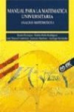Manual para la matemática universitaria : análisis matemático I