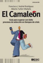 El camaleón: Guía para superar con éxito procesos de selección en tiempos de crisis