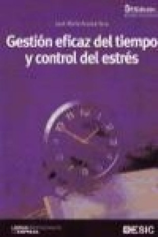 Gestión eficaz del tiempo y control del estrés