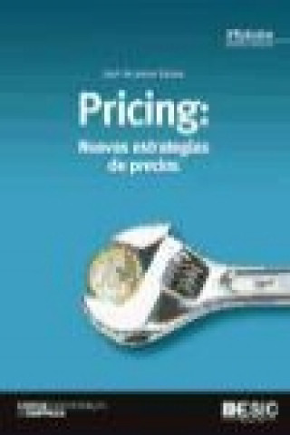 Pricing : nuevas estrategias de precios