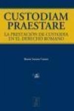 Custodiam praestrare : la prestación de custodia en el derecho romano