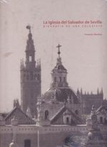 La iglesia del Salvador de Sevilla : biografía de una colegiata