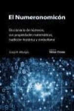 El Numeronomicón : diccionario de números, sus propiedades matemáticas, tradición histórica y simbolismo