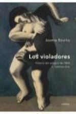 Los violadores : historia del estupro de 1860 a nuestros días