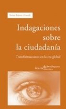 Indagaciones sobre la ciudadanía : transformaciones en la era global