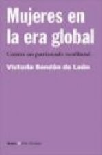 Mujeres en la era global : contra un patriarcado neoliberal