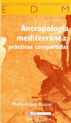 Antropología mediterránea : prácticas compartidas
