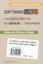 Software libre: y la construcción ética de la sociedad del conocimiento