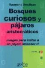 Bosques curiosos y pájaros aristocráticos