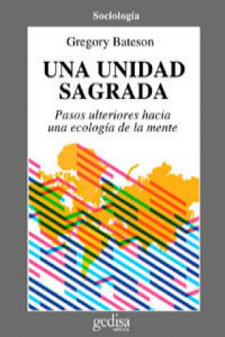 Una unidad sagrada : pasos ulteriores hacia una ecología de la mente