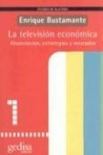 La televisión económica : financiación, estrategias y mercados