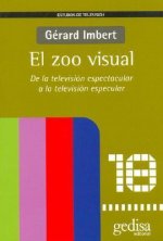 El zoo visual : de la televisión espectacular a la televisión especular