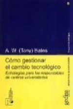 Cómo gestionar el cambio tecnológico : estrategias para los responsables de centros universitarios
