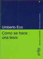 Cómo se hace una tesis : técnicas y procedimientos de estudio, investigación y escritura