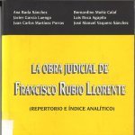 La obra judicial de Francisco Rubio Llorente : repertorio e índice analítico
