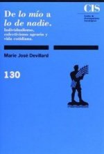 De lo mío a lo de nadie : individualismo, colectivismo agrario y vida cotidiana