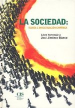 La sociedad: teoría e investigación empírica homenaje a José Jiménez Blanco