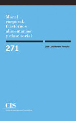 Moral corporal, trastornos alimentarios y clase social (Paperback - Jun 30, 2010)