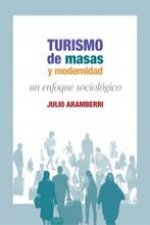 Turismo de masas y modernidad : un enfoque sociológico