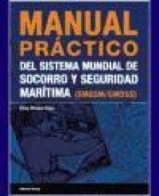 Manual práctico del sistema mundial de socorro y seguridad marítima (SMSSM/GMDSS)