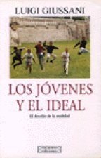 Los jóvenes y el ideal : el desafío de la realidad