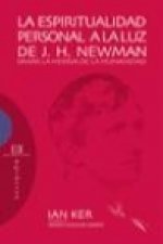 La espiritualidad personal a la luz de J. H. Newman : sanar la herida de la humanidad