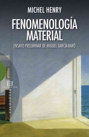 Fenomenología material : ensayo preliminar de Miguel García Baró