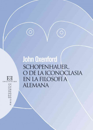 SCHOPENHAUER O DE LA ICONOCLASIA EN LA FILOSOFIA ALEMANA