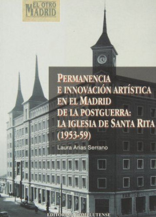Permanencia e innovación artística en el Madrid de la postguerra: La iglesia de Santa Rita (1953-59)