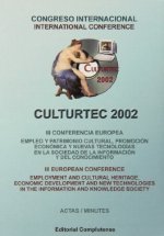 Culturtec 2002. Actas terceras jornadas europeas. Empleo y patrimonio cultural, promoción económica y nuevas tecnologías en la sociedad de la informac