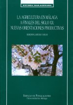 La agricultura en Málaga a finales del siglo XX : nuevas orientaciones productivas