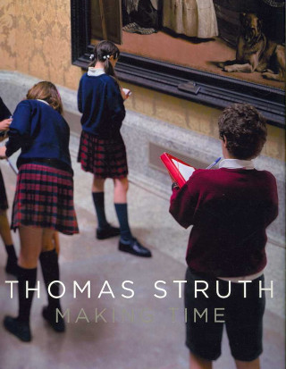 Thomas Struth: Making Time