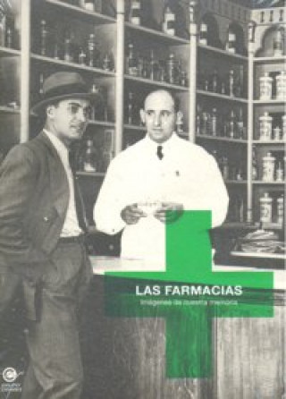 Las farmacias : el oficio de curar