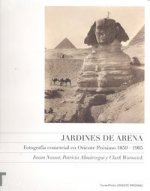 Jardines de arena : fotografía comercial en Oriente Próximo, 1859-1905