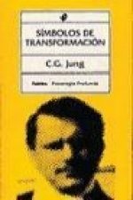 Símbolos de transformación : edición revisada y aumentada de transformaciones y símbolos de la libido
