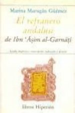 Refranero andalusí de Ibn Asim al-Garnati : estudio lingüístico, transcripción, traducción y glosario