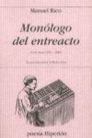 Monólogo del entreacto : (cien poemas, 1982-2005)